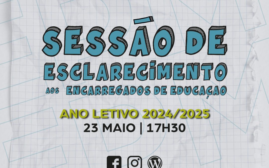 SESSÃO DE ESCLARECIMENTO AOS ENCARREGADOS DE EDUCAÇÃO