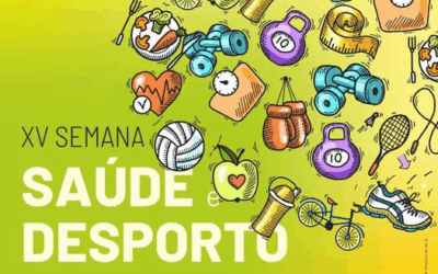 XV Semana da Saúde e Desporto: 5 a 9 de maio de 2025 — Vem participar!