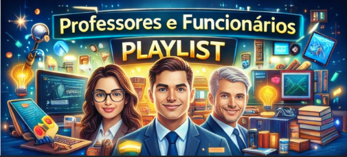 Playlist dos Professores e Funcionários